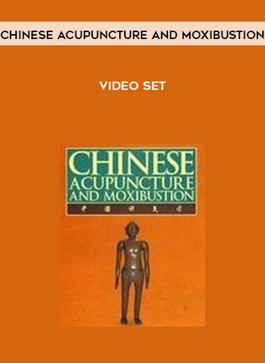 Chinese Acupuncture and Moxibustion – Video Set