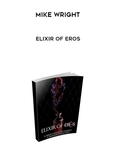 [Download Now] Mike Wright – Elixir of Eros