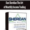 Dan Sheridan The Art of Monthly Income Trading