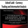 Ashraf Laidi – Currency Trading and Intermarket Analysis