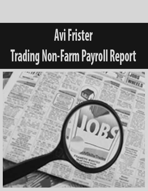 Avi Frister – Trading Non-Farm Payroll Report