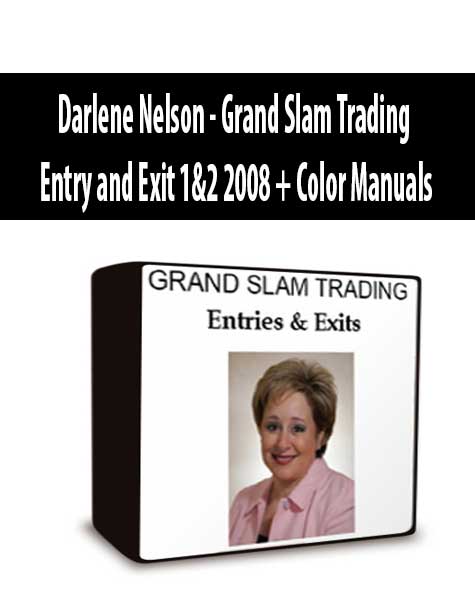 Darlene Nelson - Grand Slam Trading Entry and Exit 1&2 2008 + Color Manuals