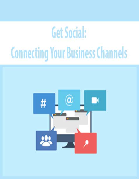 Get Social: Connecting Your Business Channels