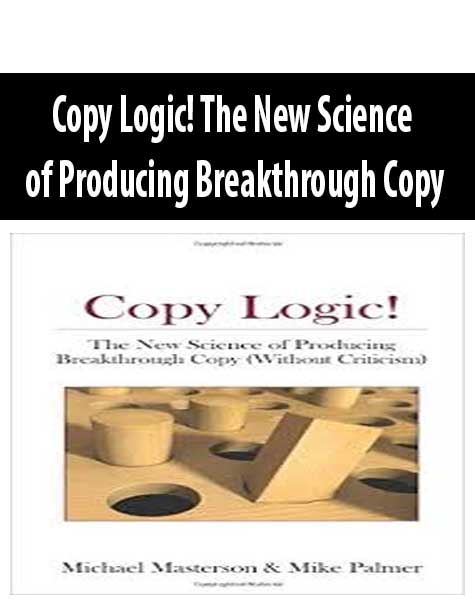 Copy Logic! The New Science of Producing Breakthrough Copy