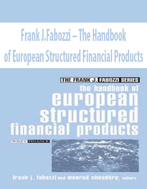 Frank J.Fabozzi – The Handbook of European Structured Financial Products