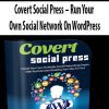 Covert Social Press – Run Your Own Social Network On WordPress
