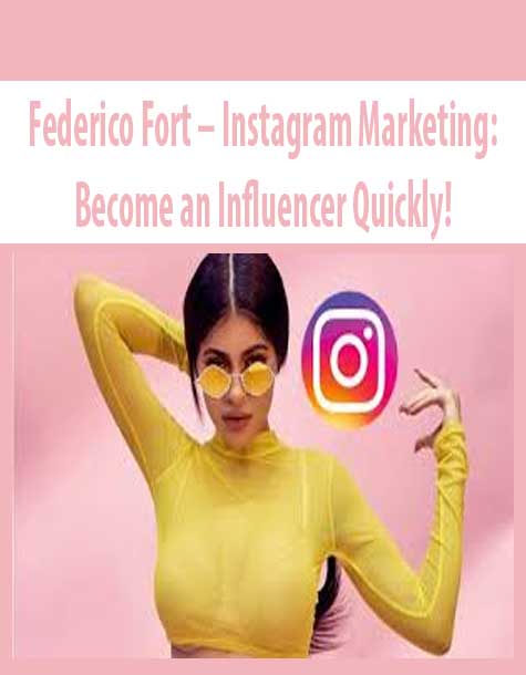 Federico Fort – Instagram Marketing: Become an Influencer Quickly!