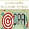 CPA Secrets: How I Make $6