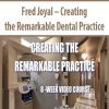 Fred Joyal – Creating the Remarkable Dental Practice