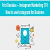 Frici Barabas – Instagram Marketing 101 – How to use Instagram for Business