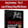 [Download Now] Greg Greenway – The 53 Laws Of Being A King With Women