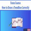 Forex Course – How to Draw a Trendline Correctly