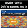 [Download Now] Dan Sullivan – 40 Secrets To Growing Your Entrepreneurial Success 10x