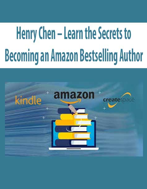 Henry Chen – Learn the Secrets to Becoming an Amazon Bestselling Author