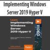 Implementing Windows Server 2019 Hyper V