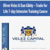 Oliver Velez & Dan Gibby – Trade for Life 7-day Intensive Training Course