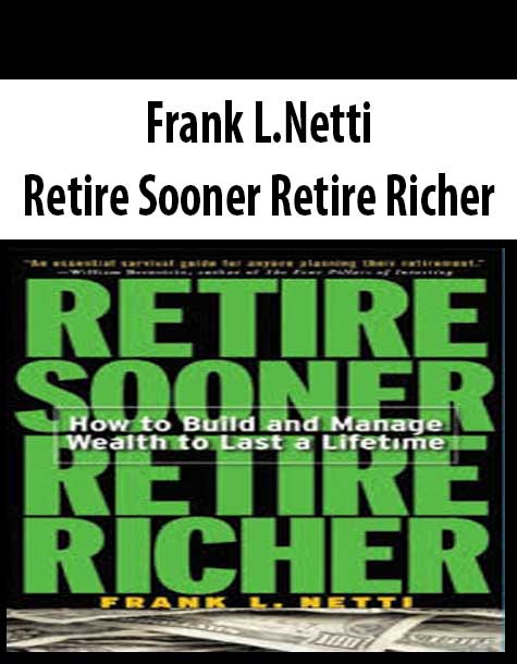 Frank L.Netti – Retire Sooner Retire Richer