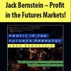Jack Bernstein – Profit in the Futures Markets!