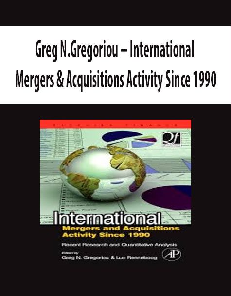 Greg N.Gregoriou – International Mergers & Acquisitions Activity Since 1990