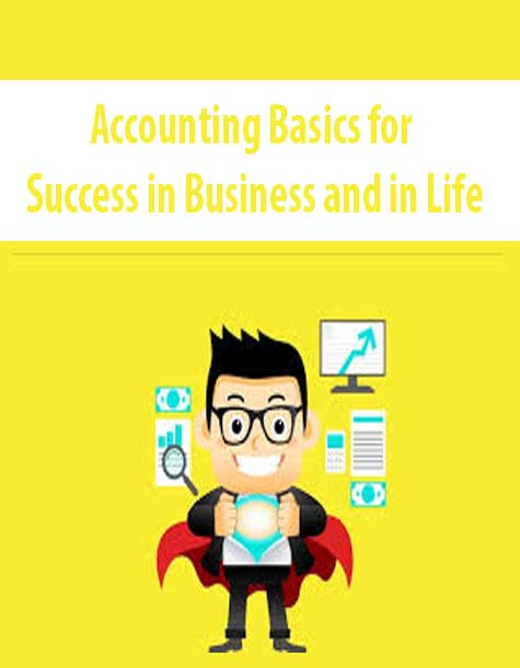 Accounting Basics for Success in Business and in Life