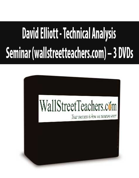 David Elliott - Technical Analysis Seminar (wallstreetteachers.com) – 3 DVDs