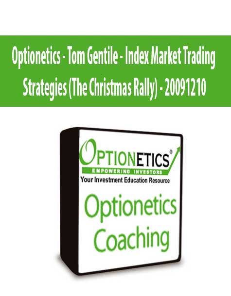Optionetics - Tom Gentile - Index Market Trading Strategies (The Christmas Rally) - 20091210
