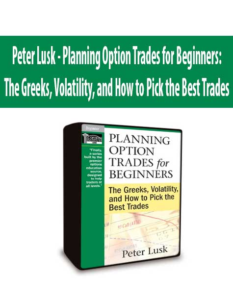 Peter Lusk - Planning Option Trades for Beginners: The Greeks