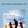 [Download Now] How to Boost Your Physical and Mental Energ (New)