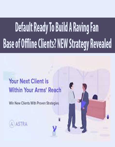 Default Ready To Build A Raving Fan Base of Offline Clients? NEW Strategy Revealed