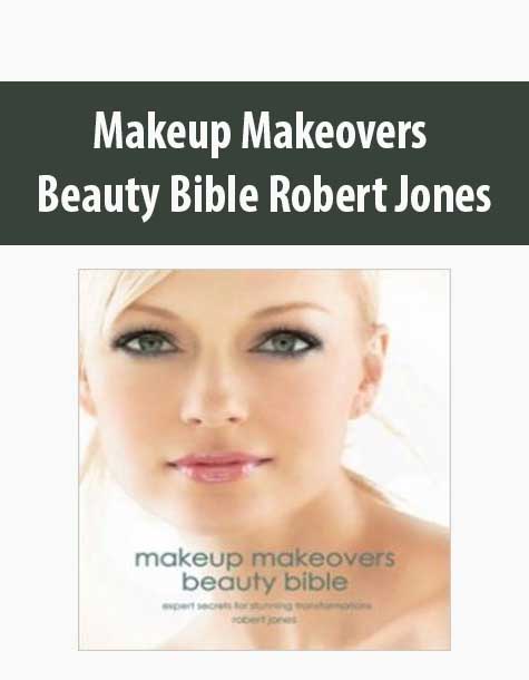 Makeup Makeovers Beauty Bible Robert Jones