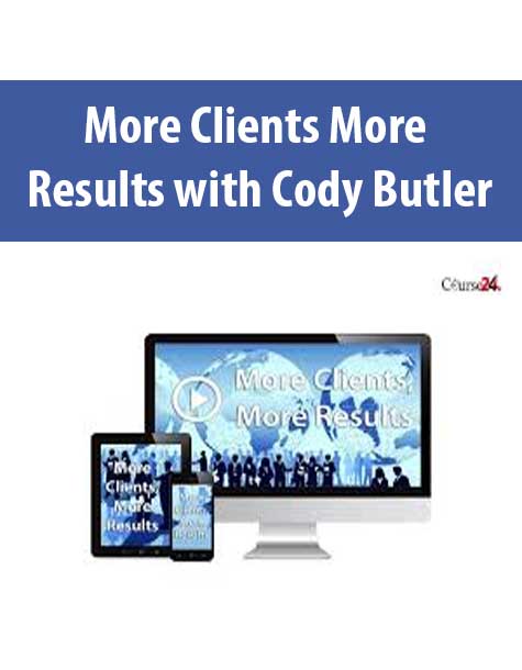 More Clients More Results by Cody Butler