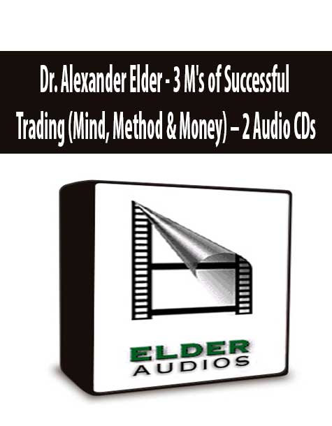 Dr. Alexander Elder - 3 M's of Successful Trading (Mind