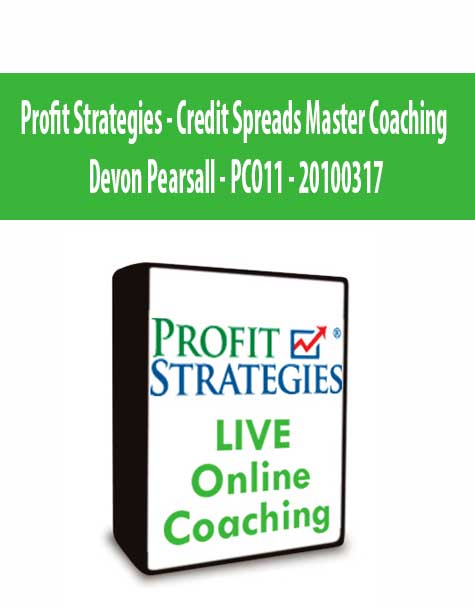 Profit Strategies - Credit Spreads Master Coaching - Devon Pearsall - PCO11 - 20100317