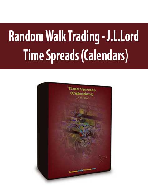 Random Walk Trading - J.L.Lord - Time Spreads (Calendars)
