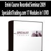 Emini Course Recorded Seminar 2009 - SpecialistTrading.com 17 Modules in 1 DVD
