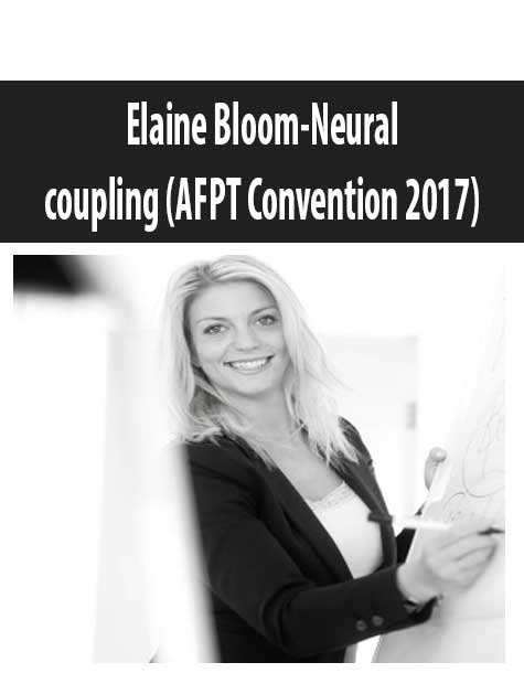 Elaine Bloom-Neural coupling (AFPT Convention 2017)