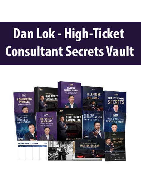 [Download Now] Dan Lok - High-Ticket Consultant Secrets Vault