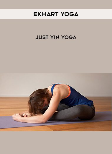[Download Now] Ekhart Yoga – Just Yin Yoga