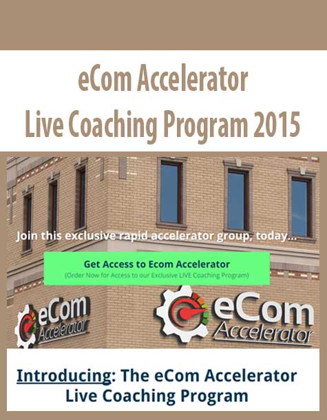 eCom Accelerator Live Coaching Program 2015