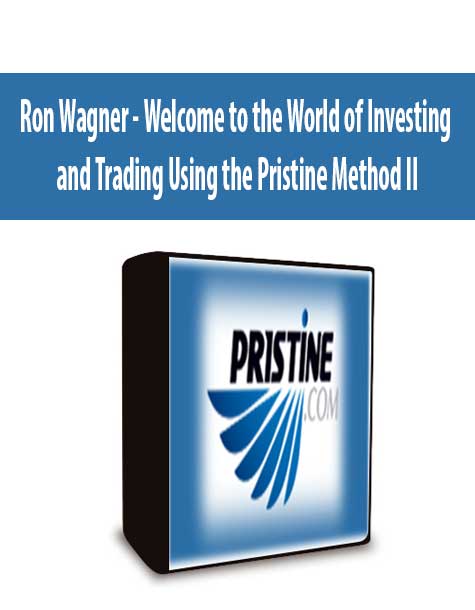 Ron Wagner - Welcome to the World of Investing and Trading Using the Pristine Method II