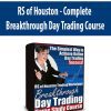 RS of Houston - Complete Breakthrough Day Trading Course