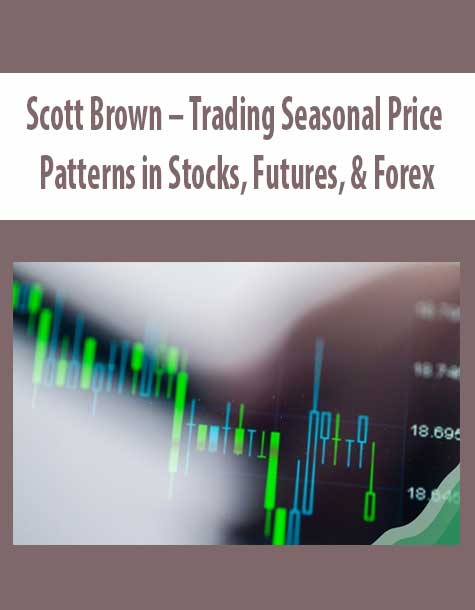 Scott Brown – Trading Seasonal Price Patterns in Stocks
