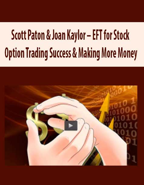 Scott Paton & Joan Kaylor – EFT for Stock Option Trading Success & Making More Money
