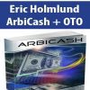 Eric Holmlund – ArbiCash + OTO