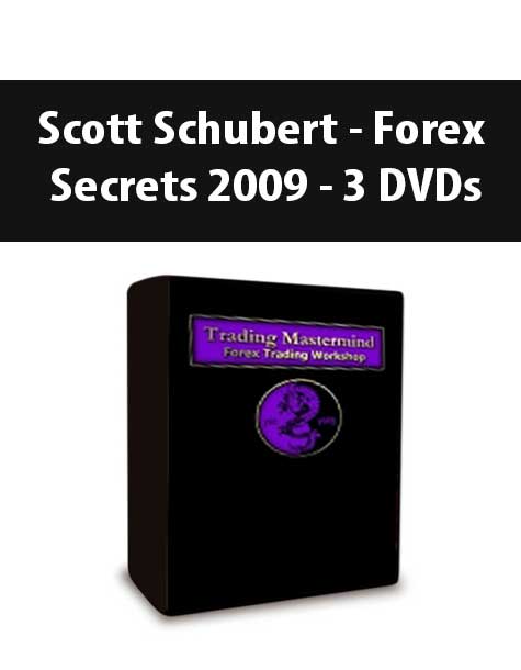 Scott Schubert - Forex Secrets 2009 - 3 DVDs