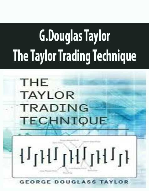 G.Douglas Taylor – The Taylor Trading Technique