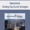 [Download Now] Alphashark – Finding Top Secret Statagies