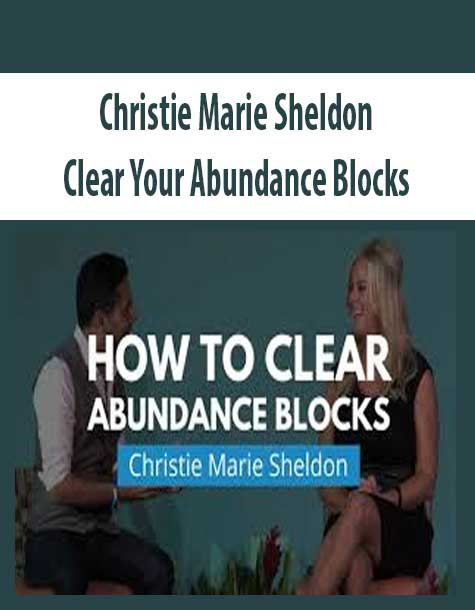 Christie Marie Sheldon – Clear Your Abundance Blocks