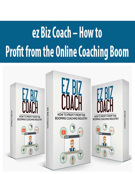 [Download Now] ez Biz Coach – How to Profit from the Online Coaching Boom