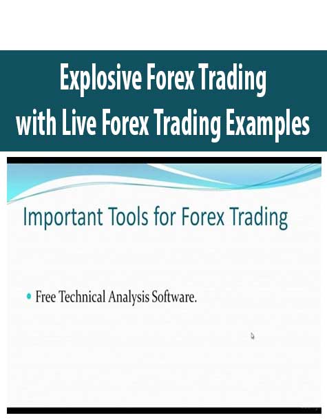 Explosive Forex Trading with Live Forex Trading Examples